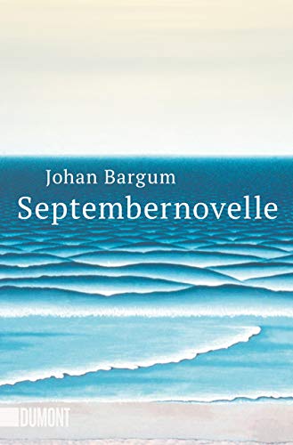 Septembernovelle: Roman von DuMont Buchverlag GmbH